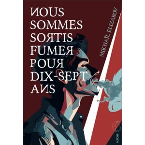 Mikhaïl Elizarov - Nous sommes sortis fumer pour dix-sept ans - Preis vom 16.06.2026 05:30:18 h Mikhaïl Elizarov - Nous sommes sortis fumer pour dix-sept ans - Preis vom 16.06.2026 05:30:18 h