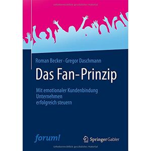 Becker Das Fan-Prinzip: Mit emotionaler Kundenbindung Unternehmen erfolgreich steuern - Preis vom 11.06.2026 05:43:19 h Becker Das Fan-Prinzip: Mit emotionaler Kundenbindung Unternehmen erfolgreich steuern - Preis vom 11.06.2026 05:43:19 h