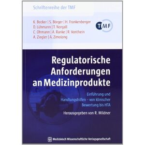 Becker Regulatorische Anforderungen an Medizinprodukte: Einführung und Handlungshilfen - von klinischer Bewertung bis HTA. Herausgegeben von R. Mildner - Preis vom 11.06.2026 05:43:19 h Becker Regulatorische Anforderungen an Medizinprodukte: Einführung und Handlungshilfen - von klinischer Bewertung bis HTA. Herausgegeben von R. Mildner - Preis vom 11.06.2026 05:43:19 h