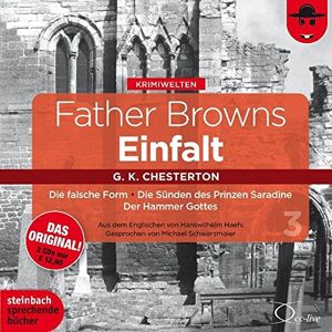 Chesterton, Gilbert Keith - Father Browns Einfalt Vol. 3: Die falsche Form - Die Sünden des Prinzen Saradine - Der Hammer Gottes (2 CDs) - Preis vom 15.06.2026 05:30:30 h Chesterton, Gilbert Keith - Father Browns Einfalt Vol. 3: Die falsche Form - Die Sünden des Prinzen Saradine - Der Hammer Gottes (2 CDs) - Preis vom 15.06.2026 05:30:30 h