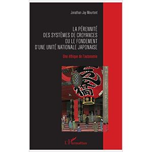Mourtont, Jonathan Jay - La pérennité des systèmes de croyances ou Le fondement d'une unité nationale japonaise : une éthique de l'autonomie - Preis vom 14.06.2026 05:24:48 h Mourtont, Jonathan Jay - La pérennité des systèmes de croyances ou Le fondement d'une unité nationale japonaise : une éthique de l'autonomie - Preis vom 14.06.2026 05:24:48 h