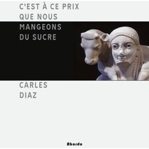 Carles Diaz - C'est à ce prix que nous mangeons du sucre : le poème à l'épreuve du contemporain - Preis vom 13.06.2026 05:28:29 h Carles Diaz - C'est à ce prix que nous mangeons du sucre : le poème à l'épreuve du contemporain - Preis vom 13.06.2026 05:28:29 h