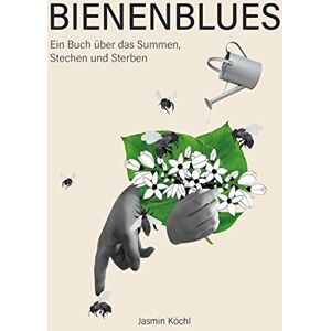 Jasmin Köchl - Bienenblues: Ein Buch über das Summen, Stechen und Sterben - Preis vom 14.06.2026 05:24:48 h Jasmin Köchl - Bienenblues: Ein Buch über das Summen, Stechen und Sterben - Preis vom 14.06.2026 05:24:48 h
