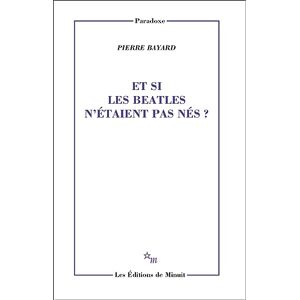Pierre Bayard - Et si les Beatles n'étaient pas nés ? - Preis vom 16.06.2026 05:30:18 h Pierre Bayard - Et si les Beatles n'étaient pas nés ? - Preis vom 16.06.2026 05:30:18 h