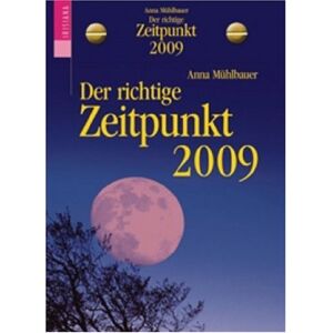 Anna Mühlbauer - Der richtige Zeitpunkt 2009: Der Mond als alltäglicher Begleiter - Preis vom 12.06.2026 05:40:31 h Anna Mühlbauer - Der richtige Zeitpunkt 2009: Der Mond als alltäglicher Begleiter - Preis vom 12.06.2026 05:40:31 h