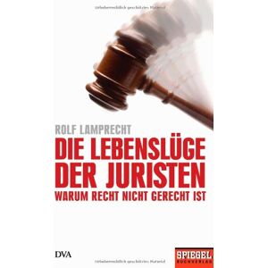 Rolf Lamprecht - Die Lebenslüge der Juristen: Warum Recht nicht gerecht ist - Ein SPIEGEL-Buch - Preis vom 15.06.2026 05:30:30 h Rolf Lamprecht - Die Lebenslüge der Juristen: Warum Recht nicht gerecht ist - Ein SPIEGEL-Buch - Preis vom 15.06.2026 05:30:30 h