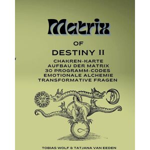 Tatjana van Eeden - Matrix of Destiny II: Chakren-Karte, Aufbau der Matrix, 30 Programm-Codes, emotionale Alchemie, Transformative Fragen - Preis vom 15.06.2026 05:30:30 h Tatjana van Eeden - Matrix of Destiny II: Chakren-Karte, Aufbau der Matrix, 30 Programm-Codes, emotionale Alchemie, Transformative Fragen - Preis vom 15.06.2026 05:30:30 h