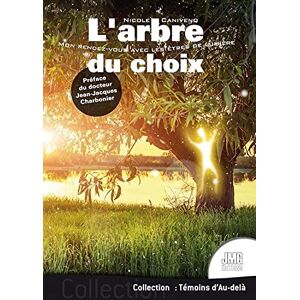 Nicole Canivenq - L'arbre du choix : mon rendez-vous avec les êtres de lumière - Preis vom 14.06.2026 05:24:48 h Nicole Canivenq - L'arbre du choix : mon rendez-vous avec les êtres de lumière - Preis vom 14.06.2026 05:24:48 h