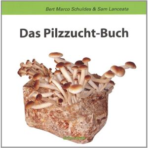 Schuldes, Bert Marco - Das Pilzzucht-Buch - Preis vom 15.06.2026 05:30:30 h Schuldes, Bert Marco - Das Pilzzucht-Buch - Preis vom 15.06.2026 05:30:30 h