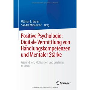 Braun Positive Psychologie: Digitale Vermittlung von Handlungskompetenzen und Mentaler Stärke: Gesundheit, Motivation und Leistung fördern - Preis vom 13.06.2026 05:28:29 h Braun Positive Psychologie: Digitale Vermittlung von Handlungskompetenzen und Mentaler Stärke: Gesundheit, Motivation und Leistung fördern - Preis vom 13.06.2026 05:28:29 h