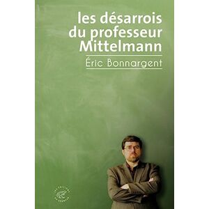 Eric Bonnargent - Les désarrois du professeur Mittelmann - Preis vom 16.06.2026 05:30:18 h Eric Bonnargent - Les désarrois du professeur Mittelmann - Preis vom 16.06.2026 05:30:18 h