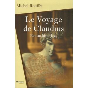 Michel Rouffet - Le voyage de Claudius : roman historique - Preis vom 15.06.2026 05:30:30 h Michel Rouffet - Le voyage de Claudius : roman historique - Preis vom 15.06.2026 05:30:30 h