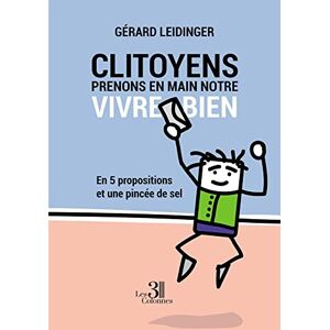 Gérard LEIDINGER - Clitoyens, prenons en main notre vivre bien : En 5 propositions et une pincée de sel - Preis vom 15.06.2026 05:30:30 h Gérard LEIDINGER - Clitoyens, prenons en main notre vivre bien : En 5 propositions et une pincée de sel - Preis vom 15.06.2026 05:30:30 h