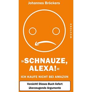 Johannes Bröckers - Schnauze, Alexa!: Ich kaufe nicht bei Amazon, Vorsicht! Dieses Buch liefert überzeugende Argumente - Preis vom 15.06.2026 05:30:30 h Johannes Bröckers - Schnauze, Alexa!: Ich kaufe nicht bei Amazon, Vorsicht! Dieses Buch liefert überzeugende Argumente - Preis vom 15.06.2026 05:30:30 h