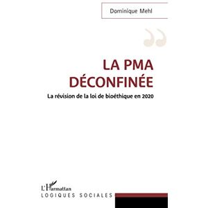 Dominique Mehl - La PMA déconfinée : la révision de la loi de bioéthique en 2020 - Preis vom 13.06.2026 05:28:29 h Dominique Mehl - La PMA déconfinée : la révision de la loi de bioéthique en 2020 - Preis vom 13.06.2026 05:28:29 h