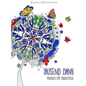 Kreativ entspannen: Tausend Dank: Malbuch für Erwachsene - Preis vom 14.06.2026 05:24:48 h Kreativ entspannen: Tausend Dank: Malbuch für Erwachsene - Preis vom 14.06.2026 05:24:48 h