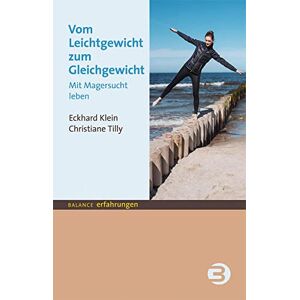 Eckhard Klein - Vom Leichtgewicht zum Gleichgewicht: Mit Magersucht leben (BALANCE Erfahrungen) - Preis vom 16.06.2026 05:30:18 h Eckhard Klein - Vom Leichtgewicht zum Gleichgewicht: Mit Magersucht leben (BALANCE Erfahrungen) - Preis vom 16.06.2026 05:30:18 h