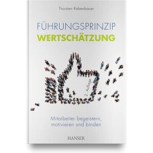 Thorsten Rabenbauer - Führungsprinzip Wertschätzung: Mitarbeiter begeistern, motivieren und binden - Preis vom 15.06.2026 05:30:30 h Thorsten Rabenbauer - Führungsprinzip Wertschätzung: Mitarbeiter begeistern, motivieren und binden - Preis vom 15.06.2026 05:30:30 h