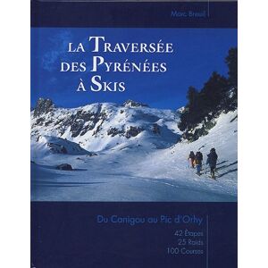 Marc La traversée des Pyrénées à skis : du Canigou au pic d'Orhy : 42 étapes, 25 raids, 100 courses. - Preis vom 16.06.2026 05:30:18 h Marc La traversée des Pyrénées à skis : du Canigou au pic d'Orhy : 42 étapes, 25 raids, 100 courses. - Preis vom 16.06.2026 05:30:18 h