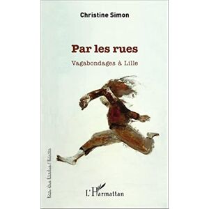Christine Simon - Par les rues : vagabondages à Lille - Preis vom 12.06.2026 05:40:31 h Christine Simon - Par les rues : vagabondages à Lille - Preis vom 12.06.2026 05:40:31 h