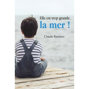 Claude Ramirez - Elle est trop grande, la mer ! - Preis vom 16.06.2026 05:30:18 h Claude Ramirez - Elle est trop grande, la mer ! - Preis vom 16.06.2026 05:30:18 h