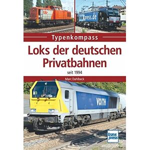 Marc Loks der deutschen Privatbahnen: seit 1994 (Typenkompass) - Preis vom 16.06.2026 05:30:18 h Marc Loks der deutschen Privatbahnen: seit 1994 (Typenkompass) - Preis vom 16.06.2026 05:30:18 h