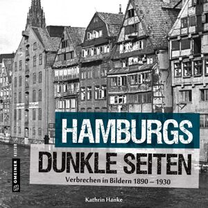 Kathrin Hanke - Hamburgs dunkle Seiten - Preis vom 16.06.2026 05:30:18 h Kathrin Hanke - Hamburgs dunkle Seiten - Preis vom 16.06.2026 05:30:18 h