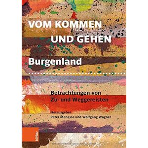Peter Menasse - Vom Kommen und Gehen: Burgenland. Betrachtungen von Zu- und Weggereisten - Preis vom 15.06.2026 05:30:30 h Peter Menasse - Vom Kommen und Gehen: Burgenland. Betrachtungen von Zu- und Weggereisten - Preis vom 15.06.2026 05:30:30 h