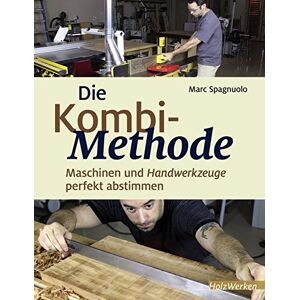 Marc Die Kombi-Methode: Maschinen und Handwerkzeuge perfekt abstimmen (HolzWerken) - Preis vom 16.06.2026 05:30:18 h Marc Die Kombi-Methode: Maschinen und Handwerkzeuge perfekt abstimmen (HolzWerken) - Preis vom 16.06.2026 05:30:18 h