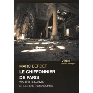 Marc Le chiffonnier de Paris : Walter Benjamin et les fantasmagories - Preis vom 16.06.2026 05:30:18 h Marc Le chiffonnier de Paris : Walter Benjamin et les fantasmagories - Preis vom 16.06.2026 05:30:18 h