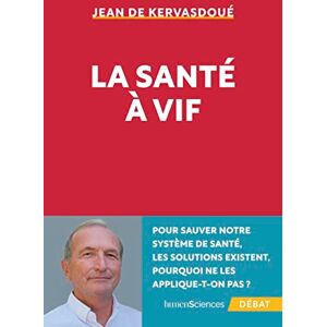 Kervasdoué, Jean de - La santé à vif - Preis vom 13.06.2026 05:28:29 h Kervasdoué, Jean de - La santé à vif - Preis vom 13.06.2026 05:28:29 h