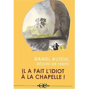 Daniel Auteuil - Il a fait l'idiot à la chapelle ! - Preis vom 13.06.2026 05:28:29 h Daniel Auteuil - Il a fait l'idiot à la chapelle ! - Preis vom 13.06.2026 05:28:29 h