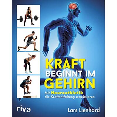Lars Lienhard - Kraft beginnt im Gehirn: Mit Neuroathletik die Kraftentfaltung maximieren - Preis vom 24.06.2026 07:42:13 h Lars Lienhard - Kraft beginnt im Gehirn: Mit Neuroathletik die Kraftentfaltung maximieren - Preis vom 24.06.2026 07:42:13 h