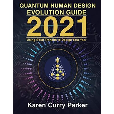 Parker 2021 Quantum Human Design Evolution Guide: Using Solar Transits to Design Your Year - Preis vom 24.06.2026 19:44:00 h Parker 2021 Quantum Human Design Evolution Guide: Using Solar Transits to Design Your Year - Preis vom 24.06.2026 19:44:00 h