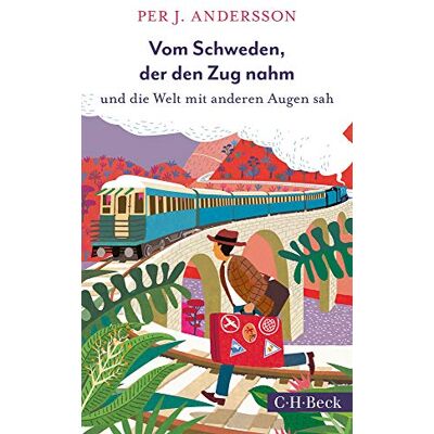Andersson, Per J. - Vom Schweden, der den Zug nahm: und die Welt mit anderen Augen sah - Preis vom 22.09.2026 03:35:57 h Andersson, Per J. - Vom Schweden, der den Zug nahm: und die Welt mit anderen Augen sah - Preis vom 22.09.2026 03:35:57 h