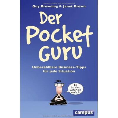Guy Browning - Der Pocket-Guru: Unbezahlbare Business-Tipps für jede Situation. Es ist alles widerlich einfach! - Preis vom 22.09.2026 03:35:57 h Guy Browning - Der Pocket-Guru: Unbezahlbare Business-Tipps für jede Situation. Es ist alles widerlich einfach! - Preis vom 22.09.2026 03:35:57 h