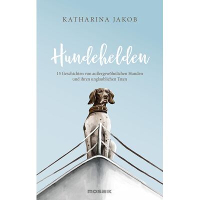 Katharina Jakob - Hundehelden: 15 Geschichten von außergewöhnlichen Hunden und ihren unglaublichen Taten - Das perfekte Geschenk für alle Fellnasenfreunde! - Preis vom 24.06.2026 07:42:13 h Katharina Jakob - Hundehelden: 15 Geschichten von außergewöhnlichen Hunden und ihren unglaublichen Taten - Das perfekte Geschenk für alle Fellnasenfreunde! - Preis vom 24.06.2026 07:42:13 h