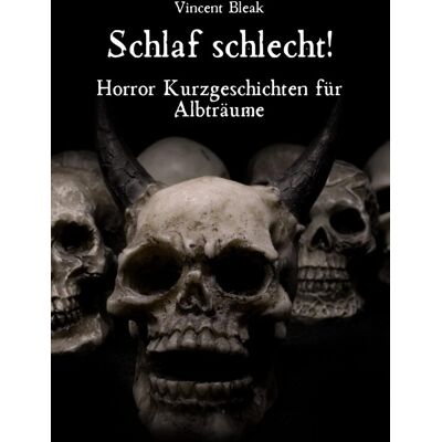 Vincent Schlaf schlecht - Horror Kurzgeschichten für Albträume: Horrorgeschichten - Preis vom 22.06.2026 23:23:57 h Vincent Schlaf schlecht - Horror Kurzgeschichten für Albträume: Horrorgeschichten - Preis vom 22.06.2026 23:23:57 h