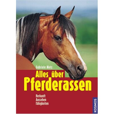 Metz Alles über Pferderassen: Herkunft, Aussehen, Fähigkeiten - Preis vom 07.08.2026 11:47:26 h Metz Alles über Pferderassen: Herkunft, Aussehen, Fähigkeiten - Preis vom 07.08.2026 11:47:26 h