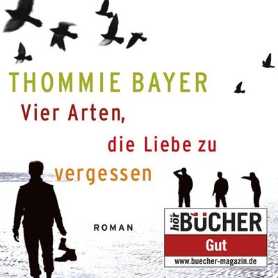 Thommie Bayer - Vier Arten die Liebe zu vergessen (ungekürzte Lesung) - Preis vom 22.09.2026 03:35:57 h Thommie Bayer - Vier Arten die Liebe zu vergessen (ungekürzte Lesung) - Preis vom 22.09.2026 03:35:57 h