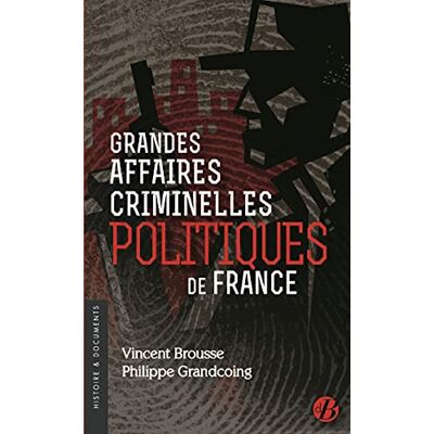 Vincent Grandes affaires criminelles politiques de France - Preis vom 22.06.2026 23:23:57 h Vincent Grandes affaires criminelles politiques de France - Preis vom 22.06.2026 23:23:57 h