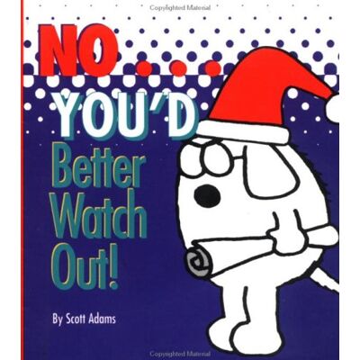 Scott No You'd Better Watch Out: A Dilbert Book - Preis vom 17.06.2026 05:34:31 h Scott No You'd Better Watch Out: A Dilbert Book - Preis vom 17.06.2026 05:34:31 h