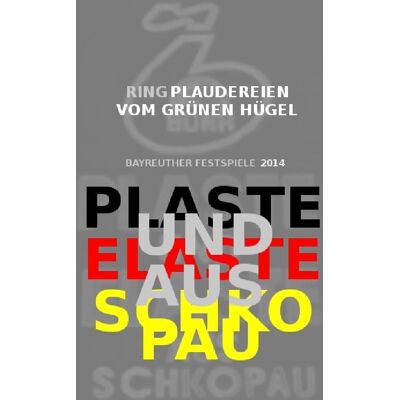 KULTURA-EXTRA, das online-magazin, KULTURA-EXTRA, das online-magazin - PLASTE UND ELASTE AUS SCHKOPAU/ Ring -Plaudereien vom Grünen Hügel: Bayreuther Festspiele 2014 (nachDRUCK) - Preis vom 22.06.2026 11:45:37 h KULTURA-EXTRA, das online-magazin, KULTURA-EXTRA, das online-magazin - PLASTE UND ELASTE AUS SCHKOPAU/ Ring -Plaudereien vom Grünen Hügel: Bayreuther Festspiele 2014 (nachDRUCK) - Preis vom 22.06.2026 11:45:37 h