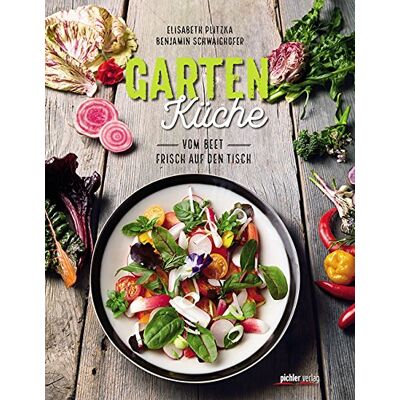 Elisabeth Plitzka-Pichler - Gartenküche: Vom Beet frisch auf den Tisch - Preis vom 22.09.2026 03:35:57 h Elisabeth Plitzka-Pichler - Gartenküche: Vom Beet frisch auf den Tisch - Preis vom 22.09.2026 03:35:57 h