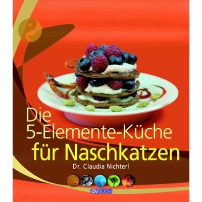Claudia Nichterl - 5-Elemente-Küche für Naschkatzen - Preis vom 23.06.2026 11:45:09 h Claudia Nichterl - 5-Elemente-Küche für Naschkatzen - Preis vom 23.06.2026 11:45:09 h