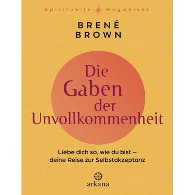 Brené Brown - Die Gaben der Unvollkommenheit: Liebe dich so, wie du bist – Deine Reise zur Selbstakzeptanz - Der spirituelle Klassiker in hochwertiger Neusausgabe - Aus der Reihe „Spirituelle Wegweiser - Preis vom 16.06.2026 05:30:18 h Brené Brown - Die Gaben der Unvollkommenheit: Liebe dich so, wie du bist – Deine Reise zur Selbstakzeptanz - Der spirituelle Klassiker in hochwertiger Neusausgabe - Aus der Reihe „Spirituelle Wegweiser - Preis vom 16.06.2026 05:30:18 h