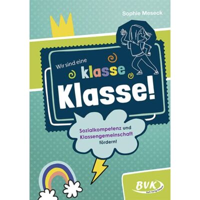 Sophie Meseck - Wir sind eine klasse Klasse!: Sozialkompetenz und Klassengemeinschaft fördern! - Preis vom 23.06.2026 11:45:09 h Sophie Meseck - Wir sind eine klasse Klasse!: Sozialkompetenz und Klassengemeinschaft fördern! - Preis vom 23.06.2026 11:45:09 h