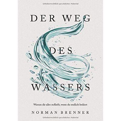 Norman Der Weg des Wassers: Warum dir alles zufließt, wenn du endlich loslässt - Preis vom 23.06.2026 11:45:09 h Norman Der Weg des Wassers: Warum dir alles zufließt, wenn du endlich loslässt - Preis vom 23.06.2026 11:45:09 h