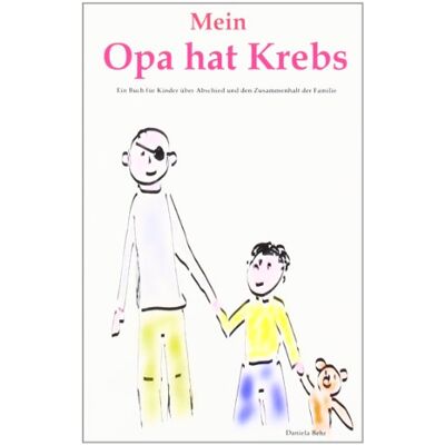 Daniela Behr - Mein Opa hat Krebs . Ein Buch für Kinder über Krankheit, Tod, Trauer, Abschied aber auch den Zusammenhalt der Familie - Preis vom 22.09.2026 03:35:57 h Daniela Behr - Mein Opa hat Krebs . Ein Buch für Kinder über Krankheit, Tod, Trauer, Abschied aber auch den Zusammenhalt der Familie - Preis vom 22.09.2026 03:35:57 h