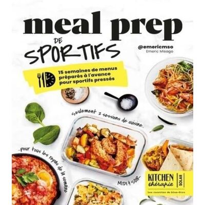 Emeric Misago - Meal prep de sportifs : 15 semaines de menus préparés à l'avance pour sportifs pressés : seulement 2 sessions de cuisine pour tous les repas de la semaine, midi & soir - Preis vom 22.06.2026 23:23:57 h Emeric Misago - Meal prep de sportifs : 15 semaines de menus préparés à l'avance pour sportifs pressés : seulement 2 sessions de cuisine pour tous les repas de la semaine, midi & soir - Preis vom 22.06.2026 23:23:57 h